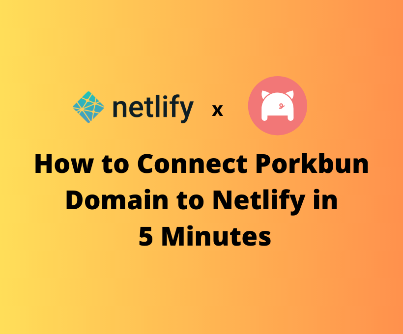 Quickly Connect Your Porkbun Domain to Netlify in 5 Minutes